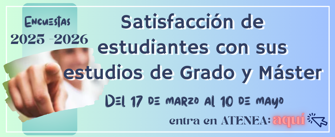 banner de 17 de marzo a 10 de mayo de encuestas 2025-2026 sobre satisfacción estudiantes con sus estudios de Grado y Máster